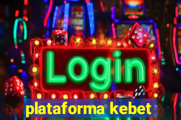 plataforma kebet